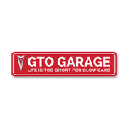 pontiac-gto-garage-life-is-too-short-aluminum-street-sign